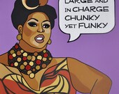 Latrice Royale - "Large and in Charge / Chunky yet Funky" - Original RuPaul's Drag Race Pop Art Painting