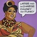 Latrice Royale - "Large and in Charge / Chunky yet Funky" - Original RuPaul's Drag Race Pop Art Painting