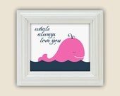 Whale Always Love You Printable Wall Art Nursery Decor Digital JPEG File