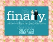 150 Finally/Totally/Joyfully ... Wedding Save the Date Postcards - Completely customized - FREE SHIPPING