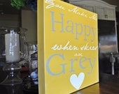 Custom Wood Sign - You Make Me Happy When Skies Are Grey - Home Decor, Typography Word Art,  Hand Painted