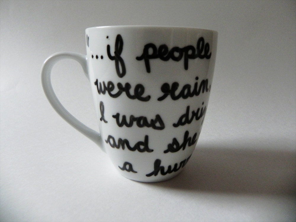 If people were rain, I was drizzle and she was a hurricane. - Looking for Alaska by John Green - mug // hand-drawn/written - Espressions