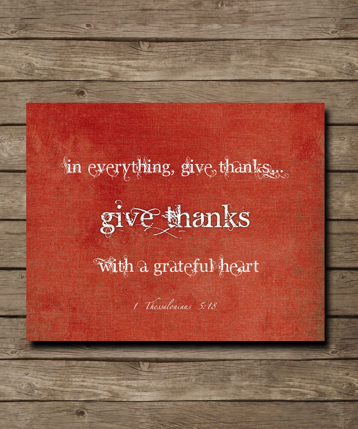 Give thanks, Be thankful Gratitude Wall Art Print, RUSTIC VINTAGE style, Bible Scripture Thessalonians, Poster 8 x 10