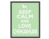 Keep Calm And Love Chihuahua - Art Print 8 x 10. Keep Calm And Love Chihuahua Print,Keep Calm And Love Chihuahua Poster,Chihuahua Keep Calm,