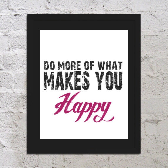 Do More Of What Makes You Happy Motivational Inspirational Art Print Poster 8x10 Saying Quote Picture Typography Office Buy 2 Get 1 Free