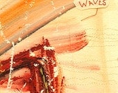 Make Waves - hand made mixed media w/threaded text message on paper