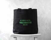 My Diabolical Plans for WORLD DOMINATION (and Lunch) - School Bag - Green on Black - Canvas Bag - Carryall Tote