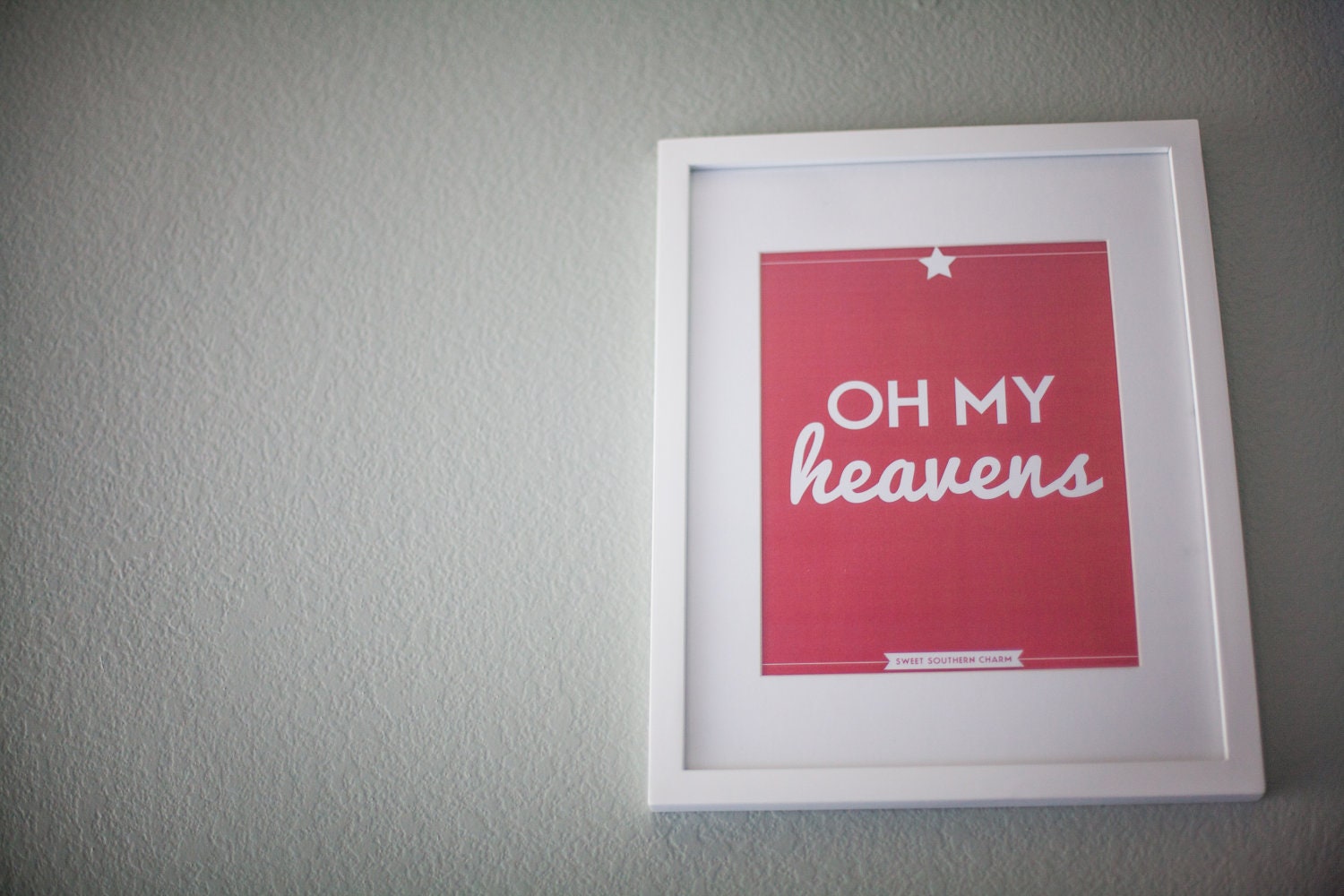 Southern Sayings: 8 x 10 Oh My Heavens Print - Sweet Southern Charm Wall Art
