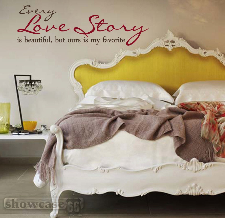 Every Love Story Is Beautiful, But Ours Is My Favorite - Vinyl Wall Art - FREE Shipping - Romantic Wall Decal 48