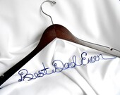 Unique Gift For Him,  Husband, Father, Best Dad Ever Coat Hanger
