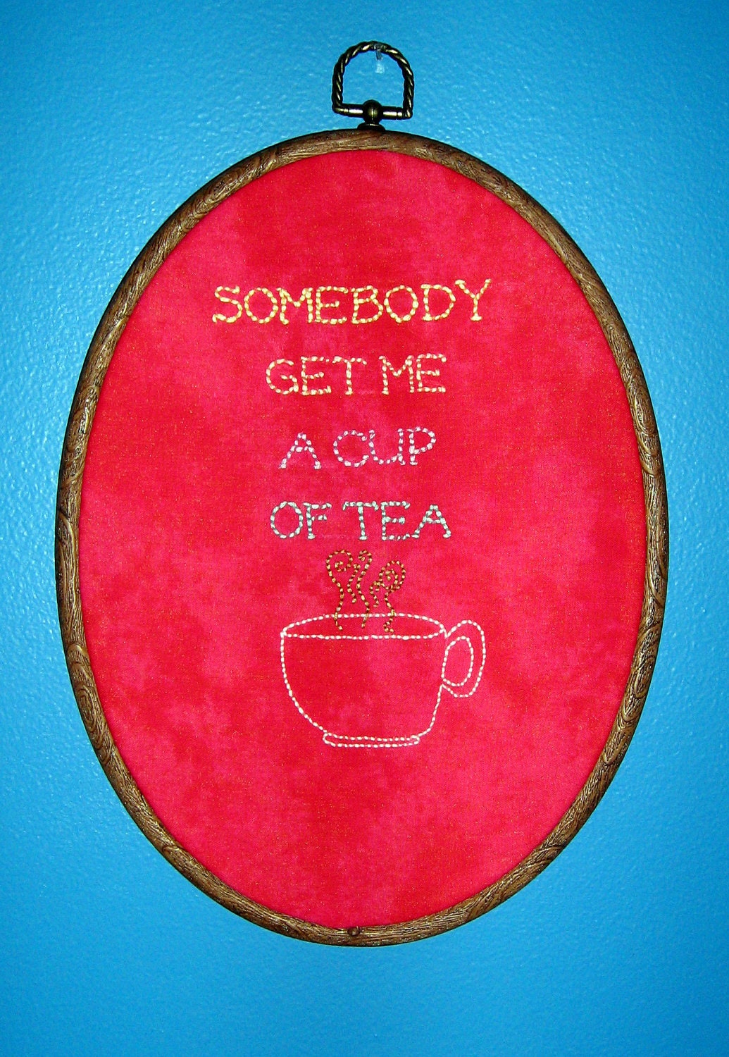 Somebody Get Me a Cup of Tea embroidery