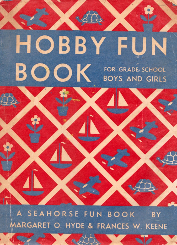 Hobby Fun Book for Grade School Boys and Girls by Margaret O. Hyde and Frances W. Keene
