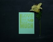 I love you so so so so much: Letterpress Flat Card & Envelope (1ct)