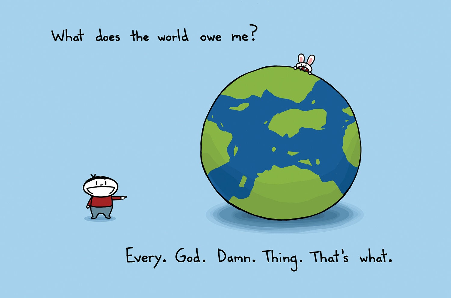 What Does the World Owe Me Greeting Card
