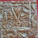 heart sister handmade earthenware tile