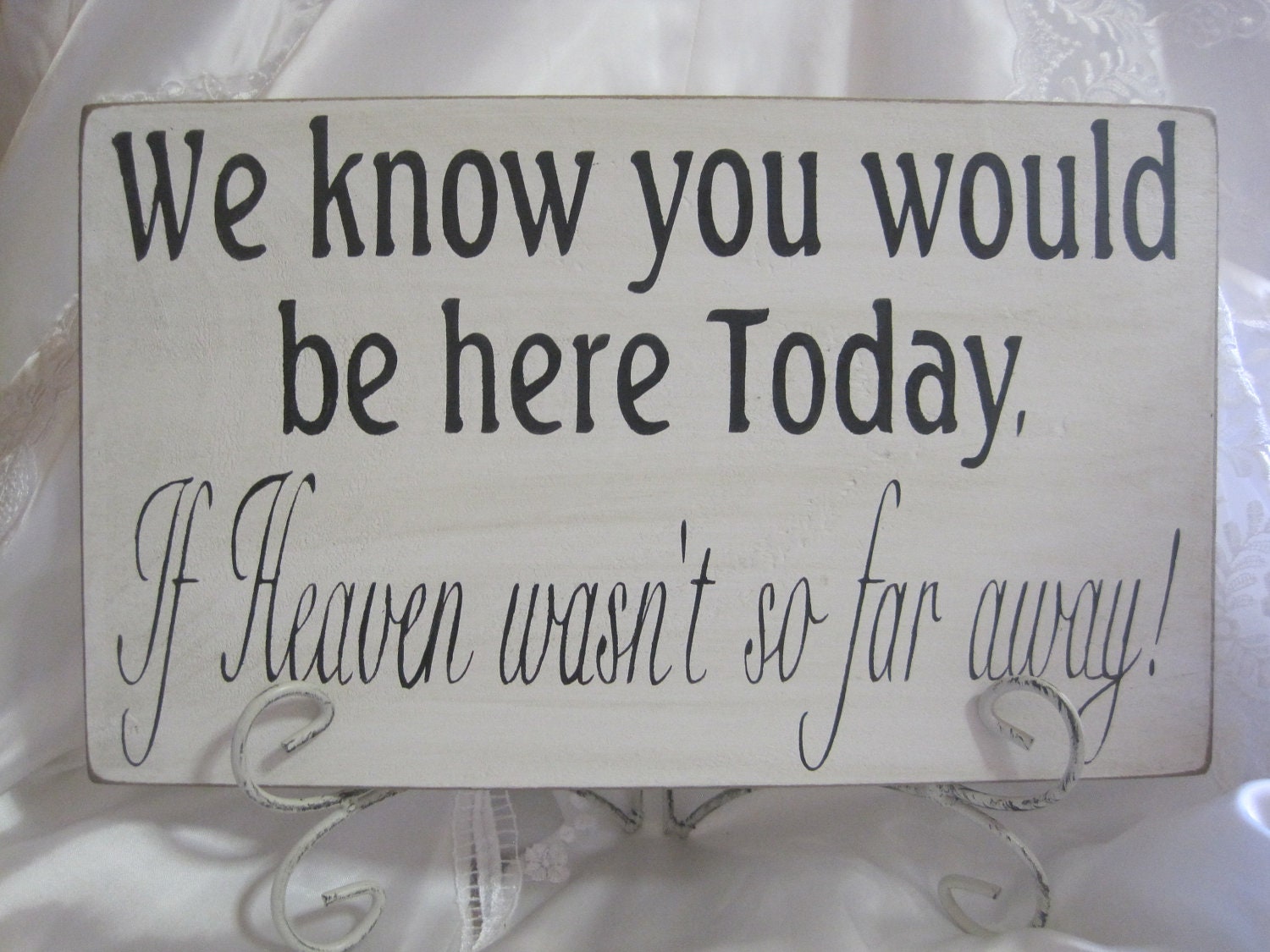 Rustic Wedding Sign Memorial We know you would be Here Today if Heaven Wasn't so Far Away