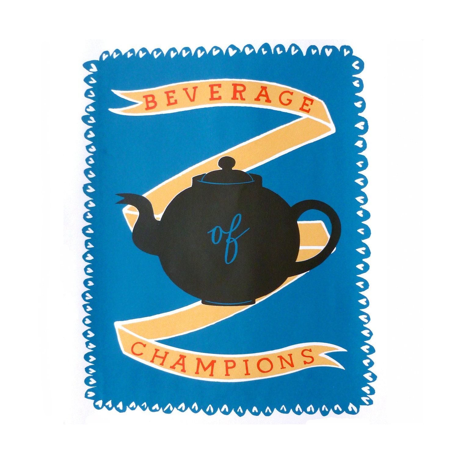 Tea Beverage of Champions Original Screen Print Typography Screenprint Teapot