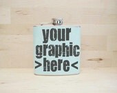 Design your own custom flask - the perfect gift - awesome marketing for bands, businesses, and small groups