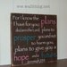 Jeremiah 29:11 For I Know the Plans I Have for You - Chocolate Brown Sign