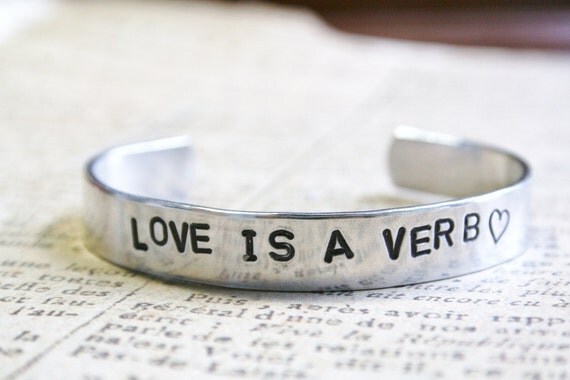 Bracelet Hand Stamped Love Is A Verb Cuff Aluminum Can Be Personalized With Your Own Words