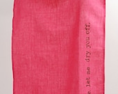 Pink Tea Towel, Linen "Here, let me dry you off"