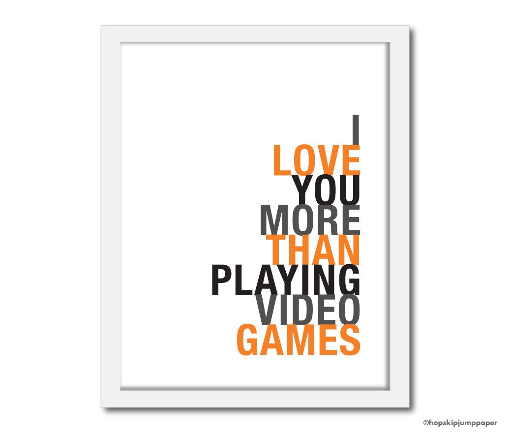Word Art Print, I Love You More Than Playing Video Games, 8x10, Choose Your Colors, Unframed