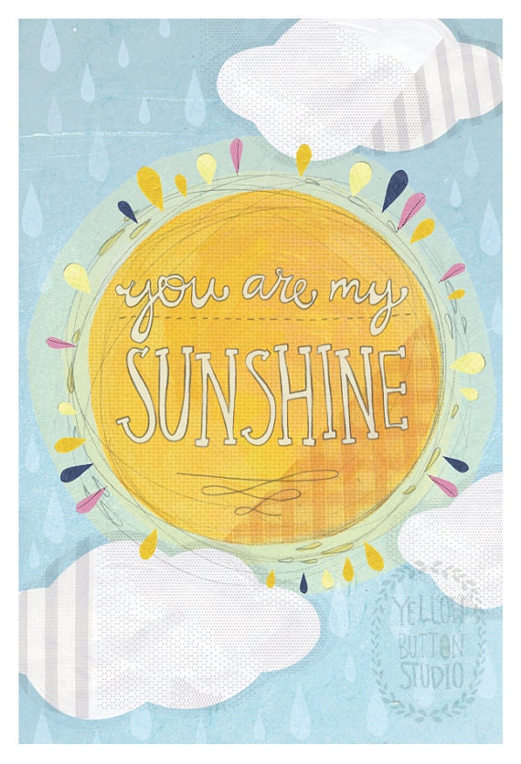 You are my sunshine 12x18 Print