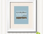 11x14 PRINT - Brother Superhero Quote Art Print - Children's Nursery Art - Blue and Brown