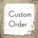 Custom Order for Nancy