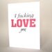 Card for Lover, Funny Card - "Love You"