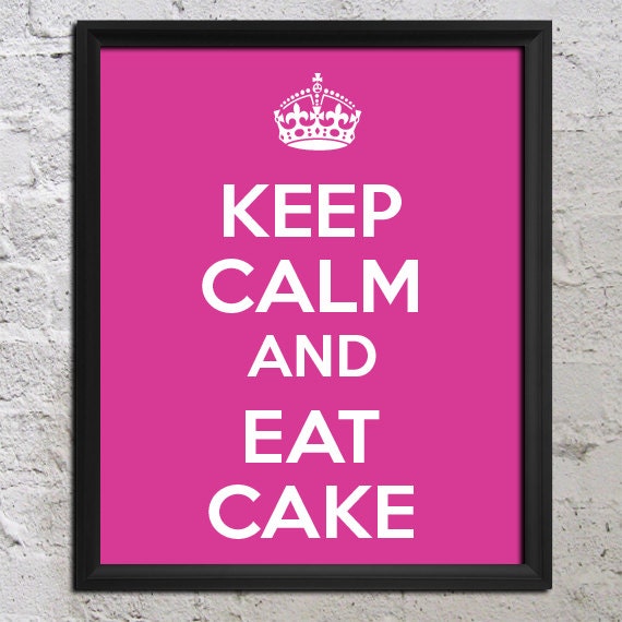 KEEP CALM Buy 2 Get 1 Free- Eat Cake 8x10 Art Poster Print - Choose Color - Wall Decor - Artwork Food Kitchen
