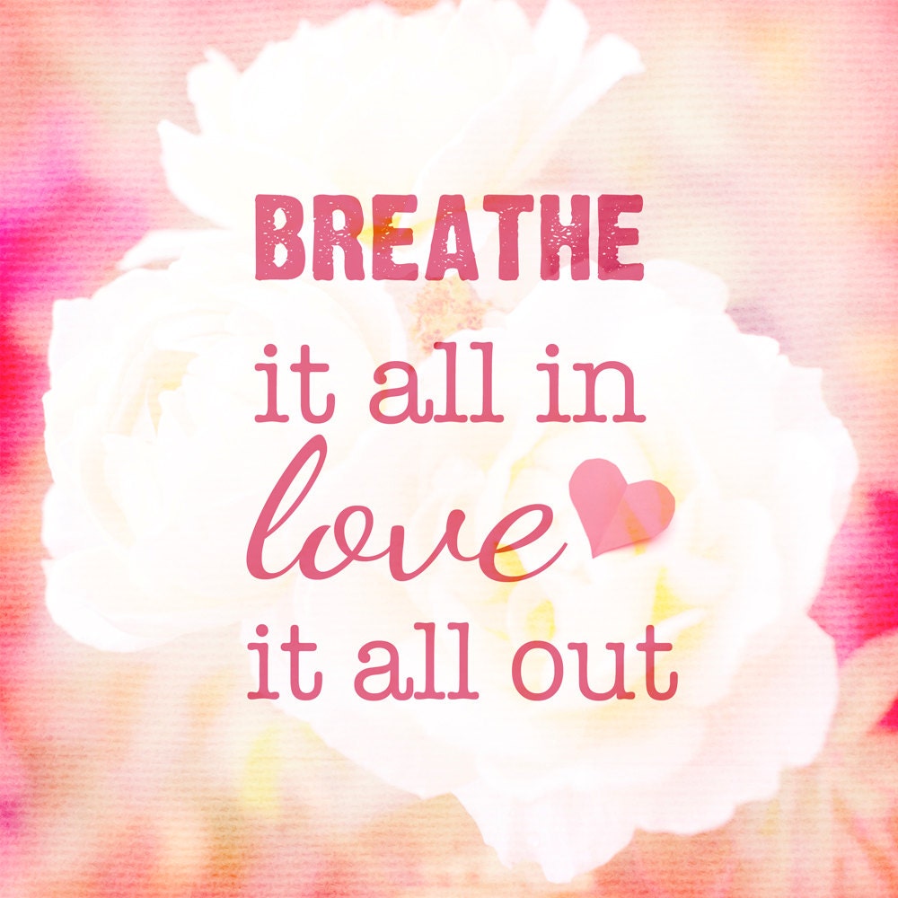 Inspirational quote motivational 8x8 Art Print - LOVE it all out