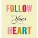 inspirational art print with quote, love, nursery art,  reading, childrens room, retro art, teen art, typography print - FOLLOW YOUR HEART