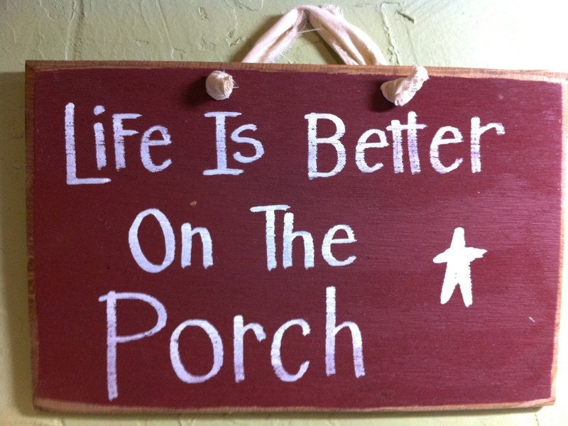 Life is Better on the Porch