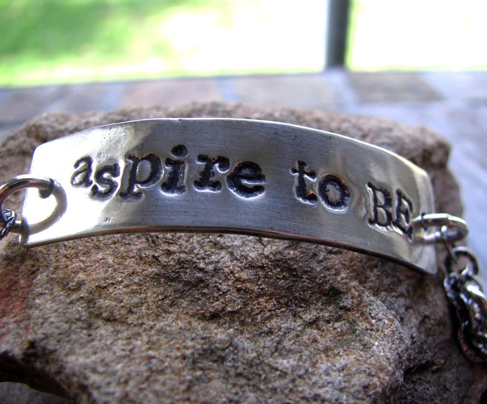 Aspire To Be Silver Bracelet, PMC Artisan Silver, Motivational Jewelry