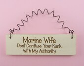 MINI SIGN Marine Wife / Mom Dont Confuse Your Rank With My Authority - Military Corps Spouse Laser Engraved