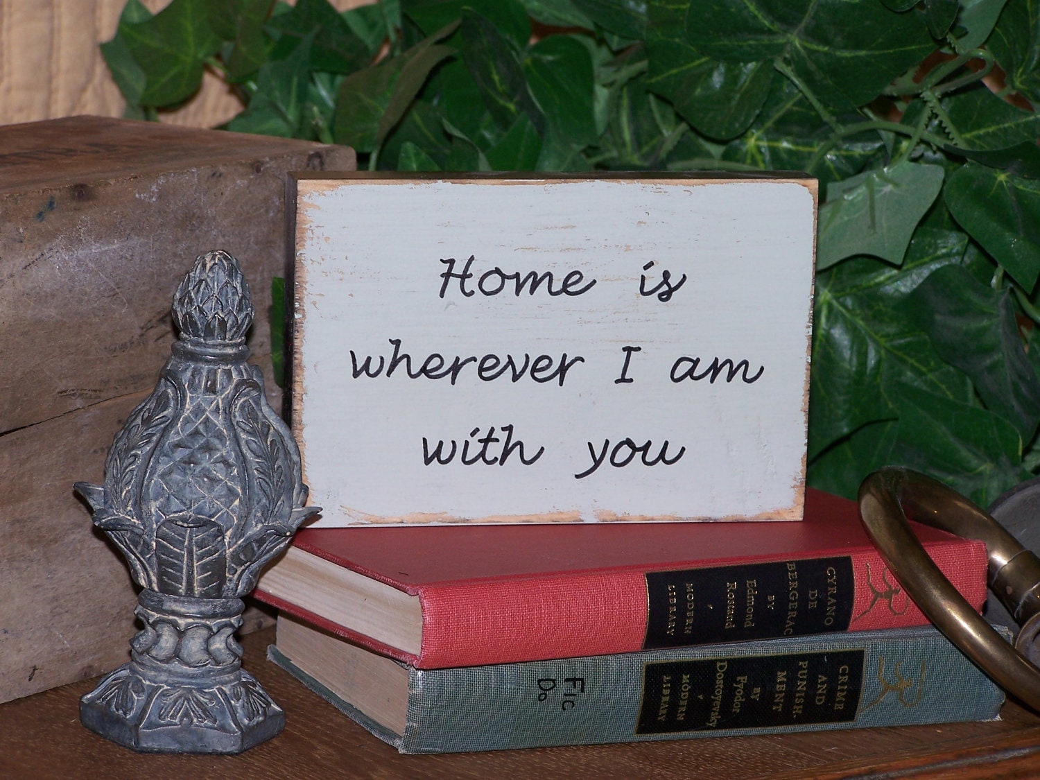 Wood Home Decor Sign, French Shabby Cottage Chic, Country Primitive Farmhouse, Rustic Plaque, Home is wherever I am with you Quote