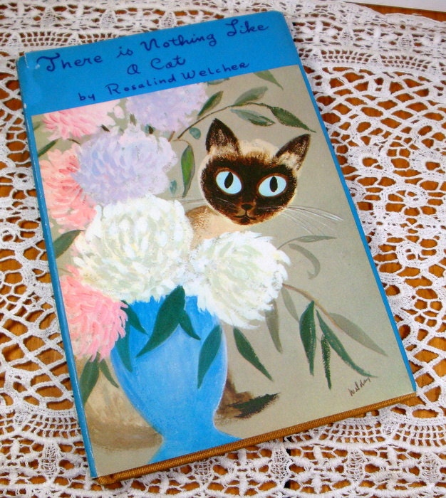 1968 Book, Cats, There is Nothing Like A Cat, Rosalind Welchee, Illustrated, Funny, Humor, Cat Lovers,  (381-13)