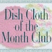 RESERVED FOR scrappyrat - Dish Cloth of the Month Club