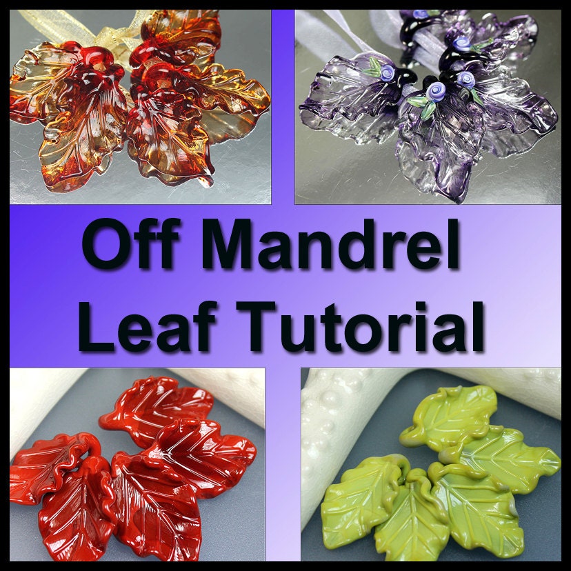 Gems In Bloom Luscious Leaves Off Mandrel - Instant Download Lampwork Tutorial Instruction PDF