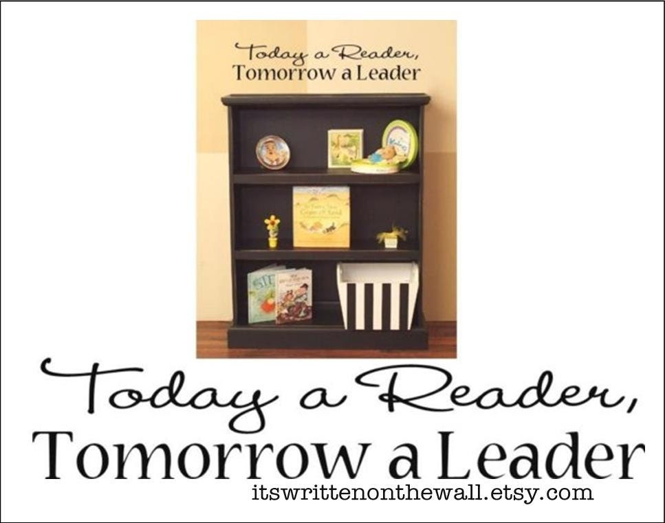 Today a Reader Tomorrow a Leader  5x25 Vinyl Lettering Wall Saying  For your little READER