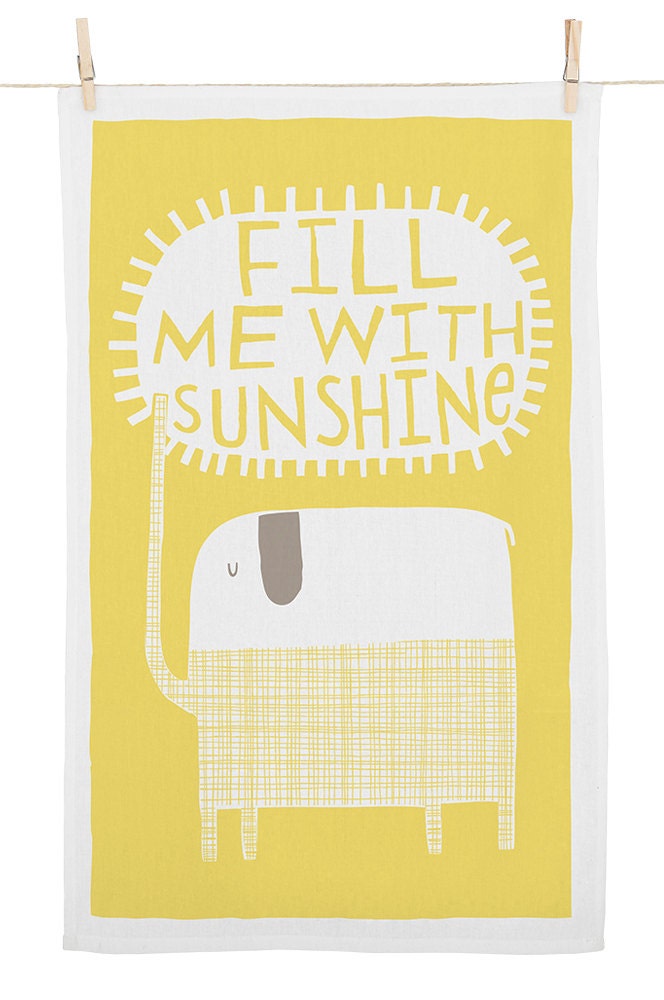 Fill Me With Sunshine - Tea Towel