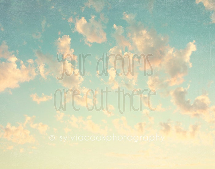 cloud photography, sky photograph, "your dreams are out there" whimsical art, nursery decor, aqua, yellow, pastel
