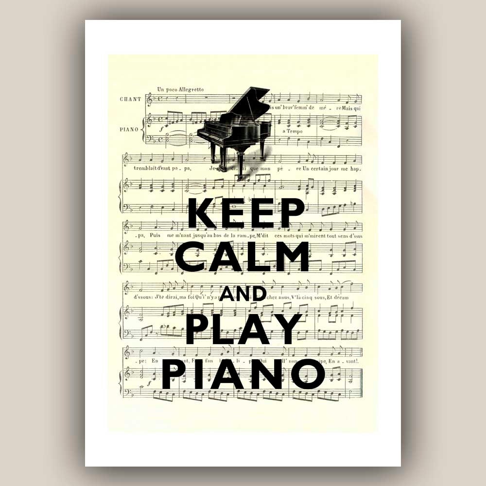 Keep calm and play piano print  Grand Piano Keep calm and carry on Poster on old  music sheet  Vintage illustration piano Print 5x7