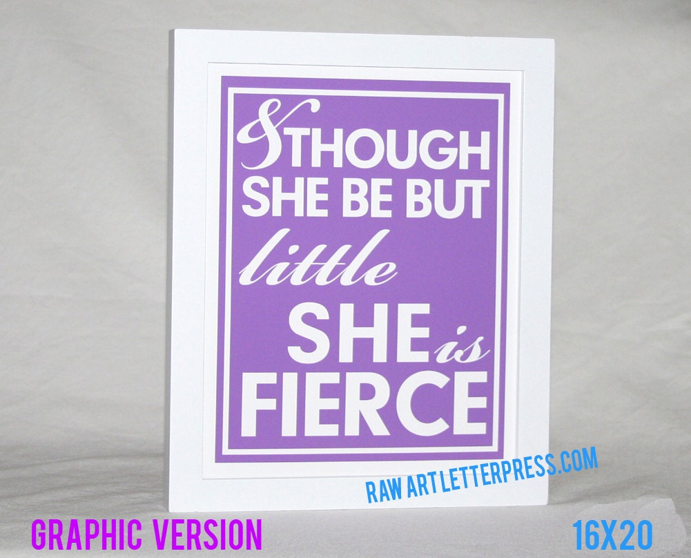 And Though She be but little, she is FIERCE, Wall art, Nursery Art Print, Baby Girl, Teenage Girl Poster, Typography, Posters and prints