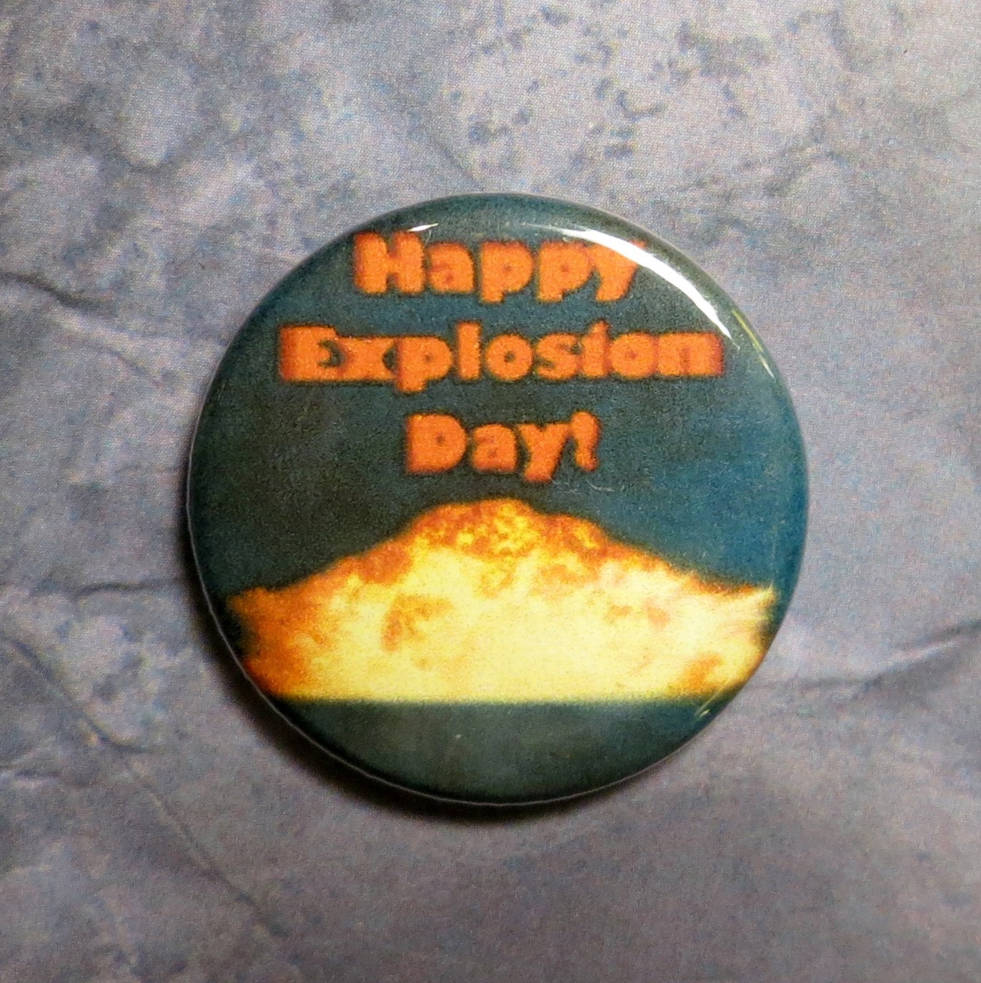 Happy Exposion Day - Portal Button: Pin or Magnet