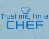 Trust me, I'm a chef - cooking hat food kitchen humor tshirt t-shirt tee shirt