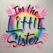 Airbrushed I'm The Little Sister Shirt Youth Size Xs S M L T-Shirt