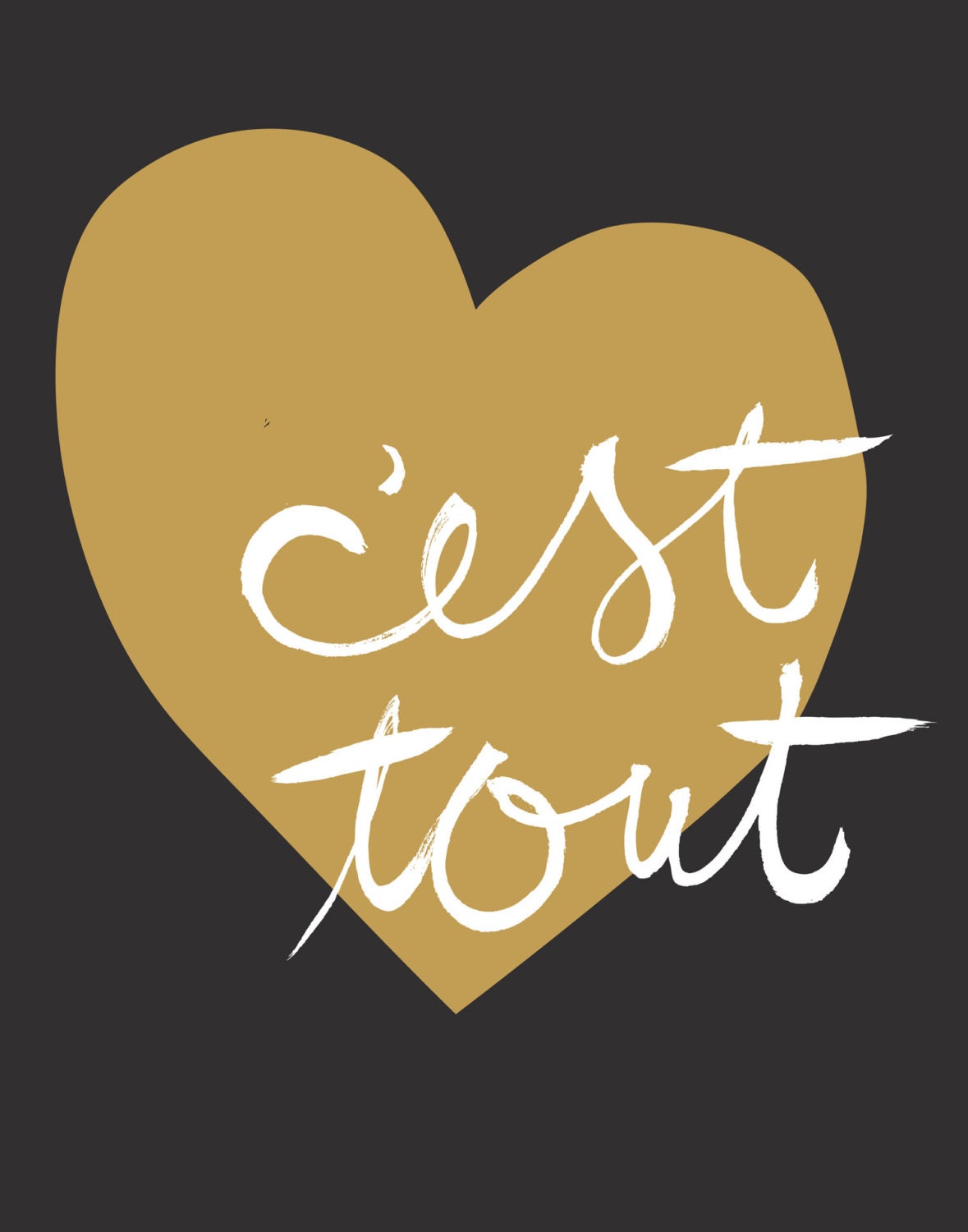 C'est Tout (It's Everything) - Love Screen Print in French (gold & white on black)