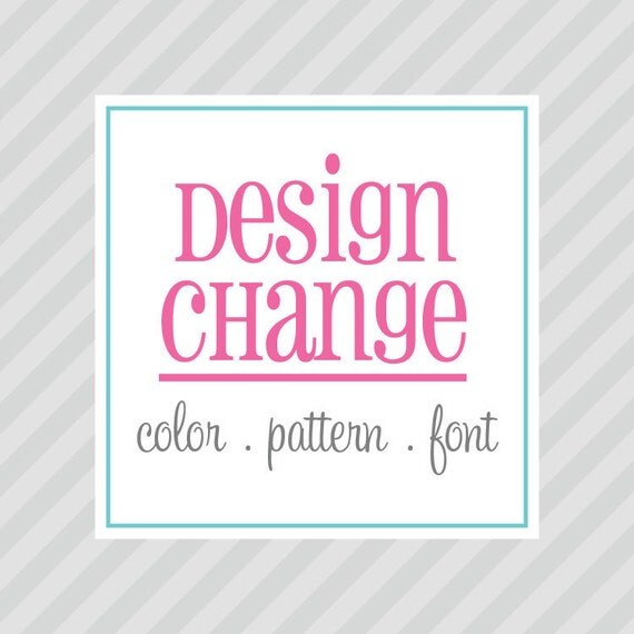 DESIGN CHANGE - color, font or pattern Il_570xn